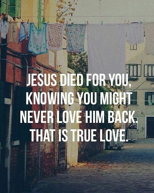 Romans 5:8 – But God demonstrates his own love for us in this: While we were sti…