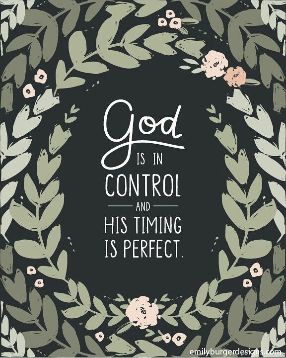 God is always in control, just need to trust in him. Think about who in your lif…